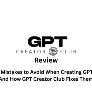 GPT Creator Club 7 Mistakes to Avoid When Creating GPTs (And How GPT Creator Club Fixes Them)