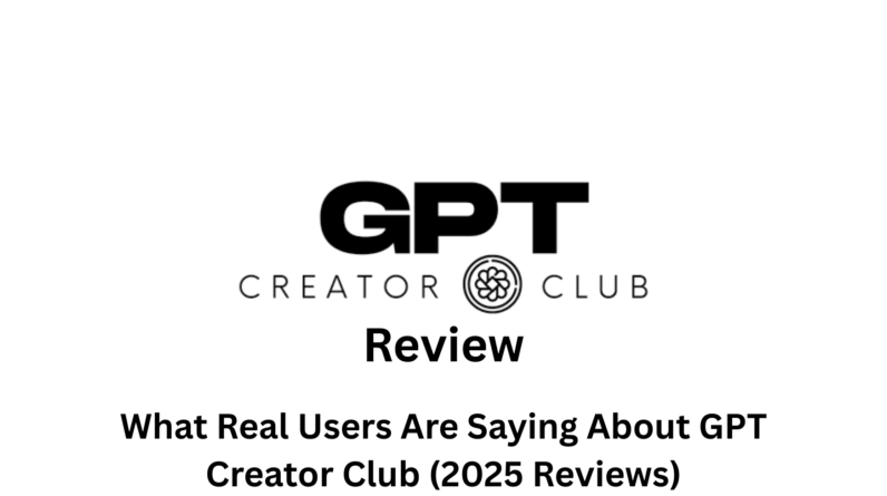 GPT Creator Club What Real Users Are Saying About GPT Creator Club (2025 Reviews)