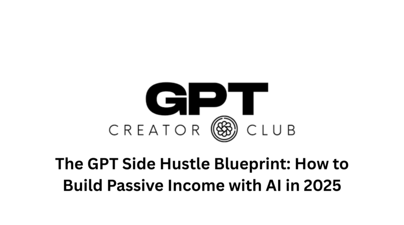 GPT Creator Club side hustle blueprint