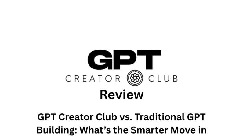 GPT Creator ClubGPT Creator Club vs. Traditional GPT Building What’s the Smarter Move in 2025